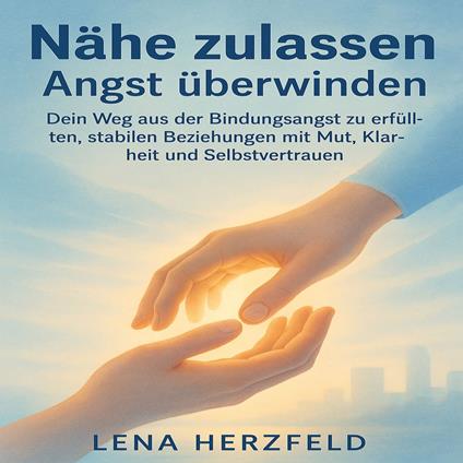 Nähe zulassen – Angst überwinden