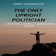 ONLY UPRIGHT POLITICIAN, THE