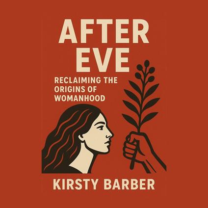After Eve: Reclaiming the Origins of Womanhood