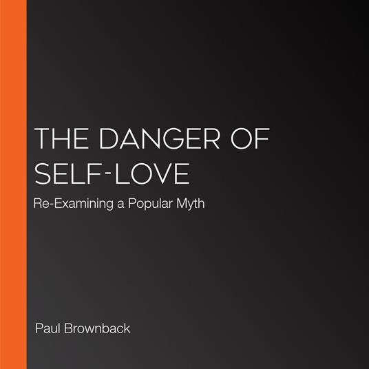 Danger of Self-Love, The