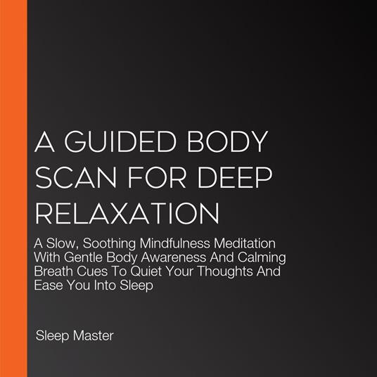 Guided Body Scan For Deep Relaxation, A