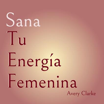 Sana Tu Energía Femenina