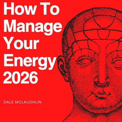 How To Manage Your Energy 2026
