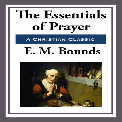 Essentials of Prayer, The