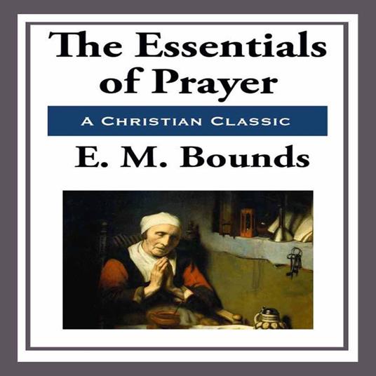 Essentials of Prayer, The