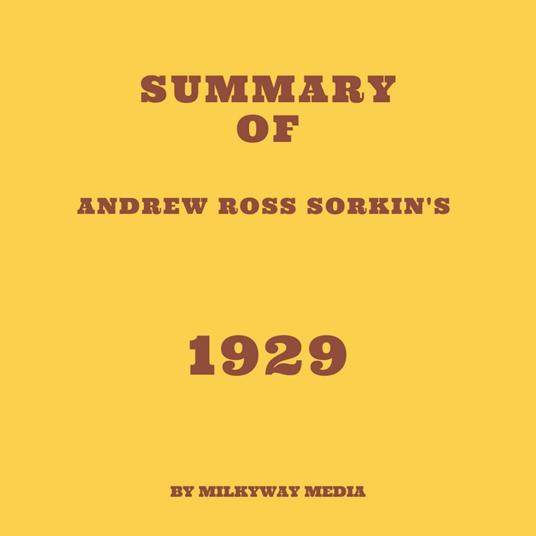 Summary of Andrew Ross Sorkin's 1929