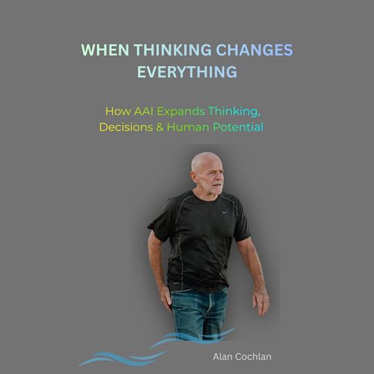 When Thinking Changes Everything