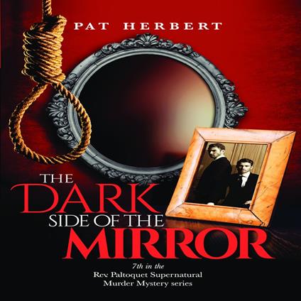 Dark Side of the Mirror, The (Book 7 in the Reverend Paltoquet supernatural mystery series)