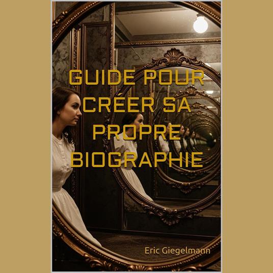 Guide pour créer sa propre biographie