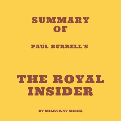 Summary of Paul Burrell's The Royal Insider