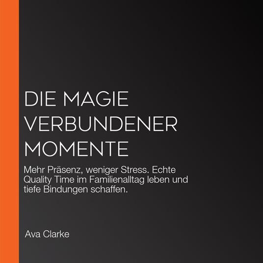 Die Magie verbundener Momente