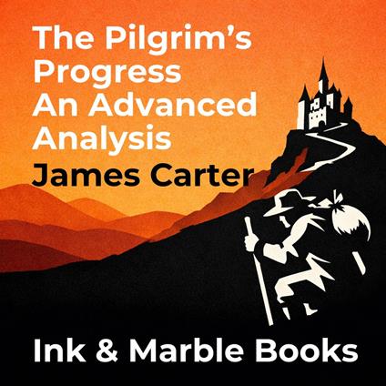 Pilgrim’s Progress An Advanced Analysis, The