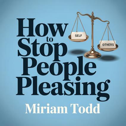 How to Stop People Pleasing