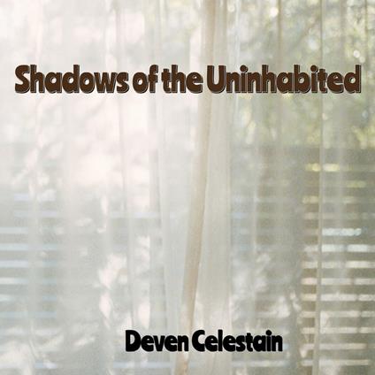 Shadows of the Uninhabited