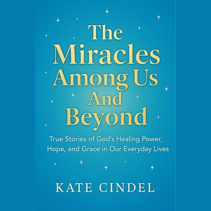 Miracles Among Us And Beyond, The