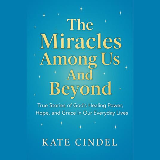 Miracles Among Us And Beyond, The