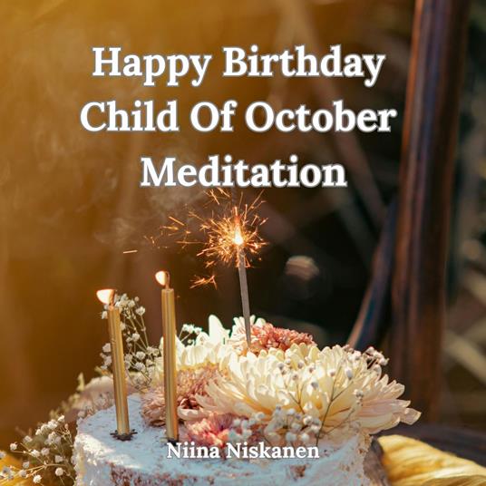 Happy Birthday October Child Meditation