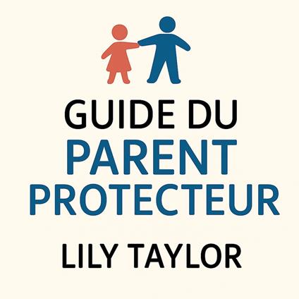 Guide du Parent Protecteur : Coparentalité Après un Divorce avec un Narcissique