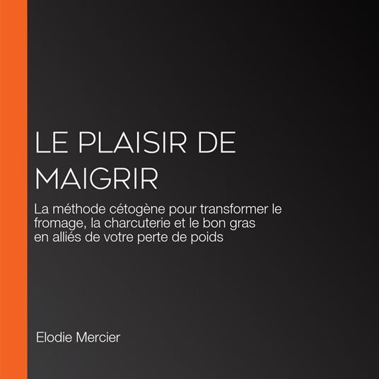 Le Plaisir de Maigrir
