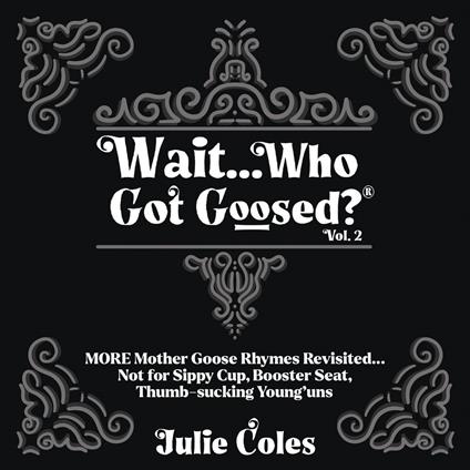 Wait...Who Got Goosed™ Vol. 2