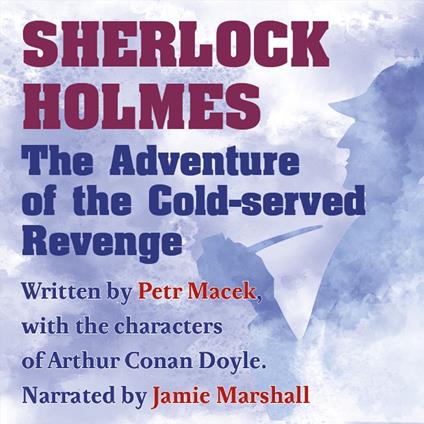 Sherlock Holmes: The Adventure of the Cold-served Revenge