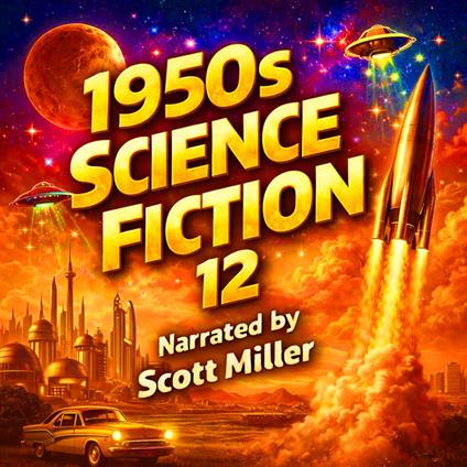 1950s Science Fiction 12 - 23 Science Fiction Short Stories From the 1950s