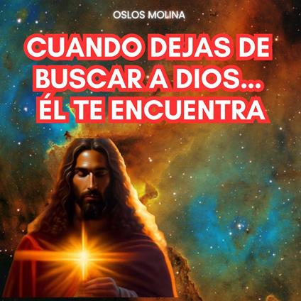 Cuando dejas de buscar a Dios… Él te encuentra
