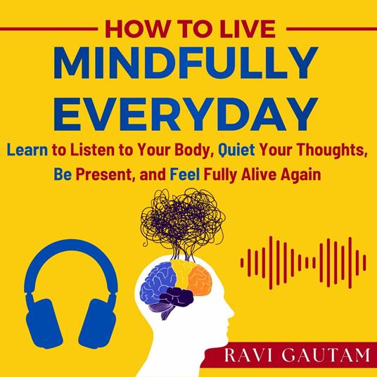 How To Live Mindfully Everyday