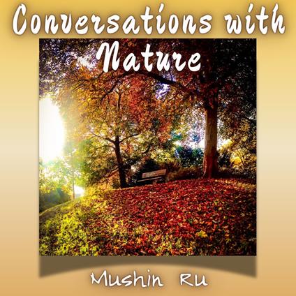 Conversations with Nature