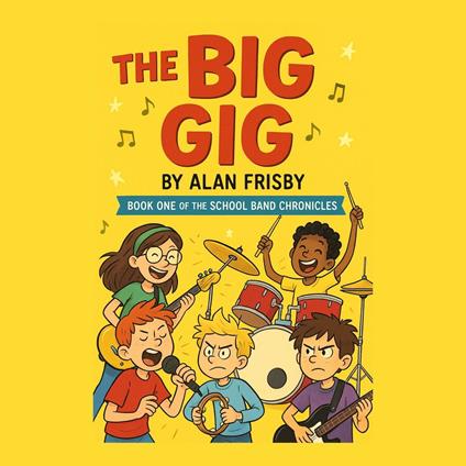 Big Gig, The (Book One of the School Band Chronicles)