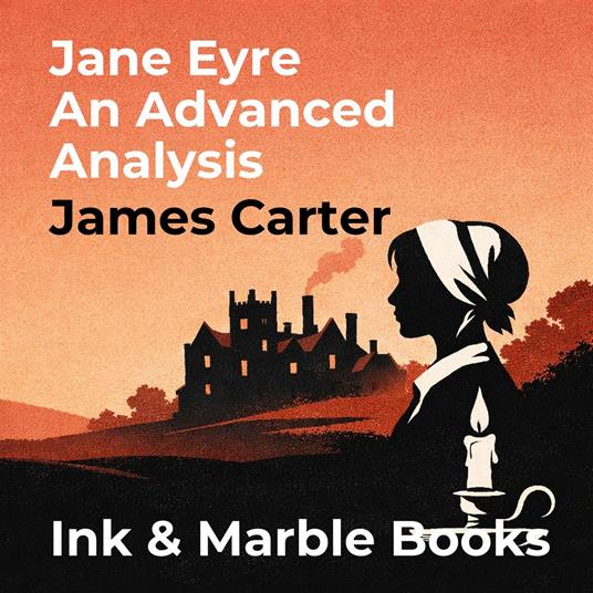 Jane Eyre An Advanced Analysis