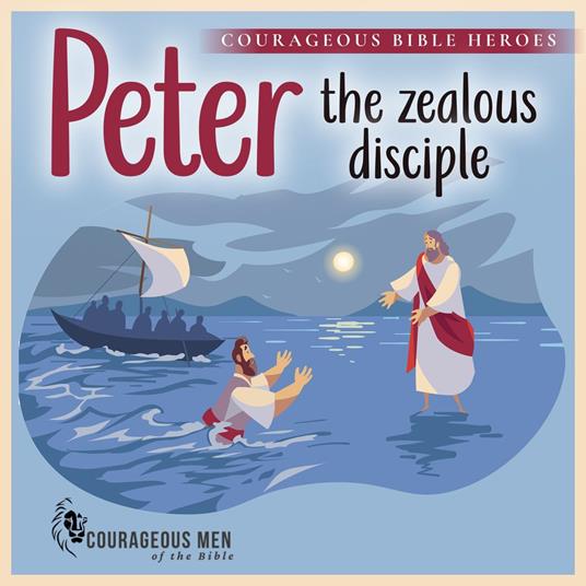 Peter the Zealous Disciple
