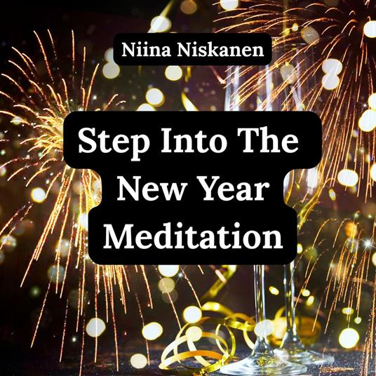 Step Into The New Year Meditation
