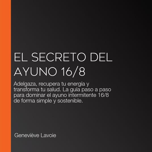 EL SECRETO DEL AYUNO 16/8