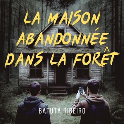 La Maison Abandonnée Dans La Forêt