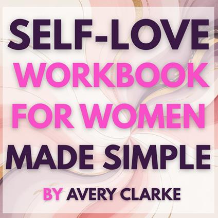 Self-Love Workbook for Women Made Simple