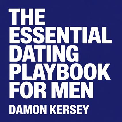 Essential Dating Playbook for Men, The