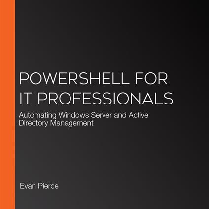 PowerShell for IT Professionals