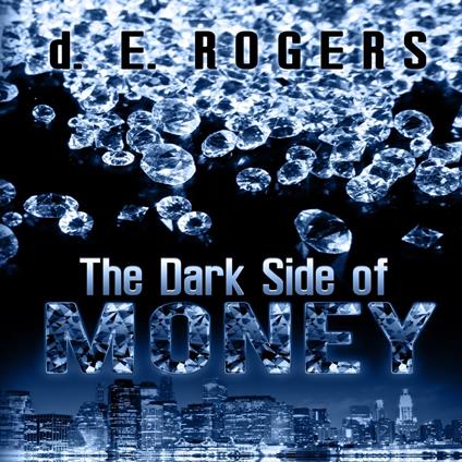 Dark Side of Money, The
