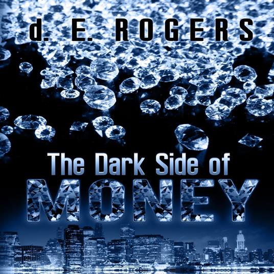 Dark Side of Money, The