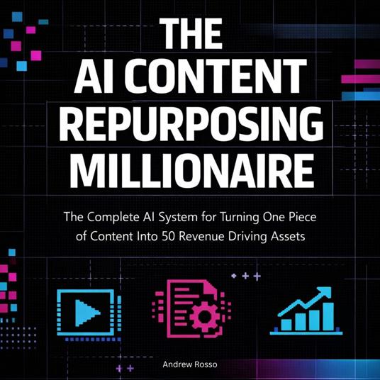 AI Content Repurposing Millionaire, The
