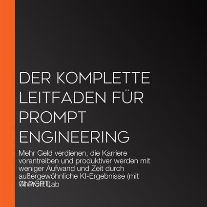 Der komplette Leitfaden für Prompt Engineering
