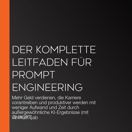 Der komplette Leitfaden für Prompt Engineering
