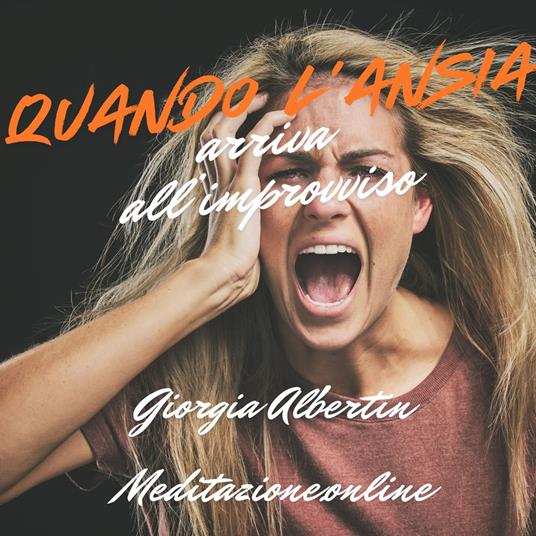 Quando l'ansia arriva all'improvviso