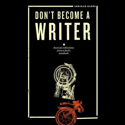 DON'T BECOME A WRITER