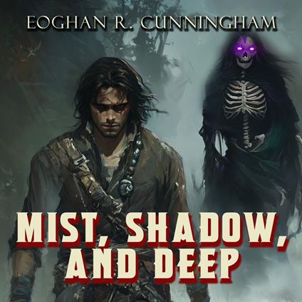 Mist, Shadow, and Deep