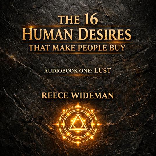 16 HUMAN DESIRES THAT MAKE PEOPLE BUY, THE