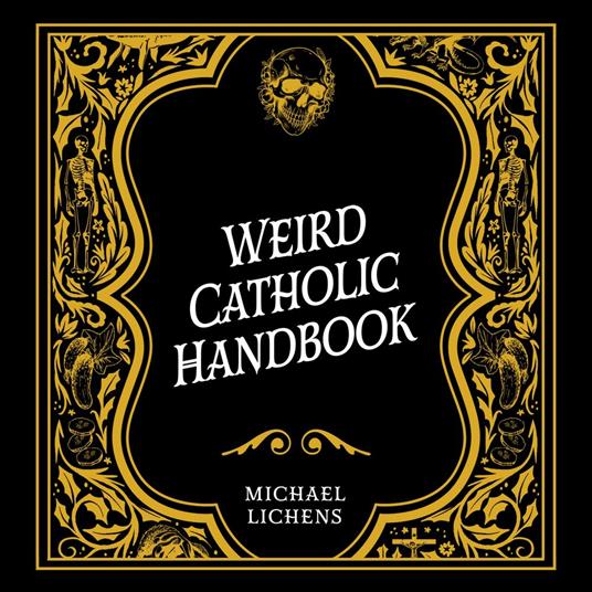 Weird Catholic Handbook