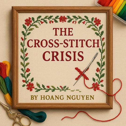 Cross-Stitch Crisis, The: A Cozy Mystery of X-marked Clues and a Sampler of Suspicion