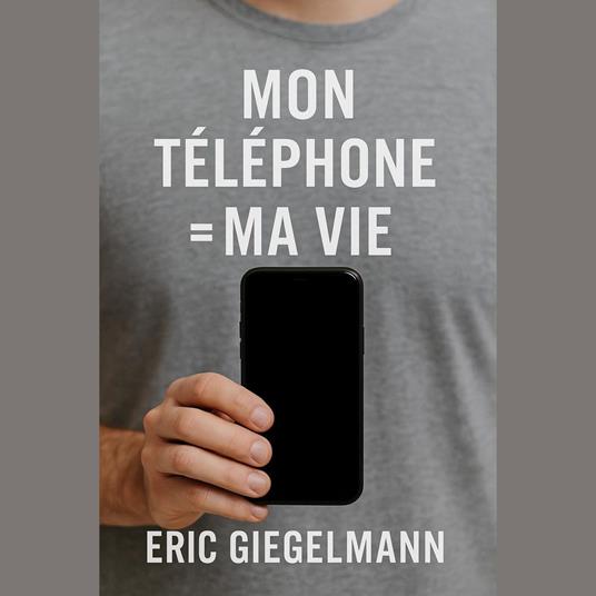 Mon Téléphone = Ma Vie